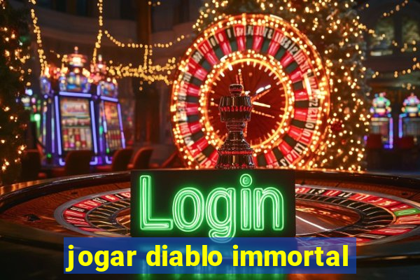 jogar diablo immortal